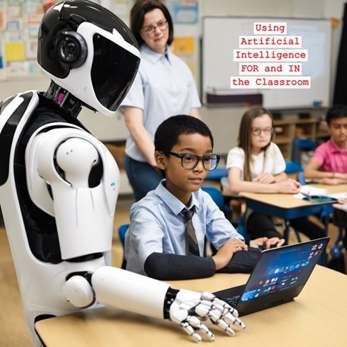 Using Artificial Intelligence for and in the classroom- CONFIRMED